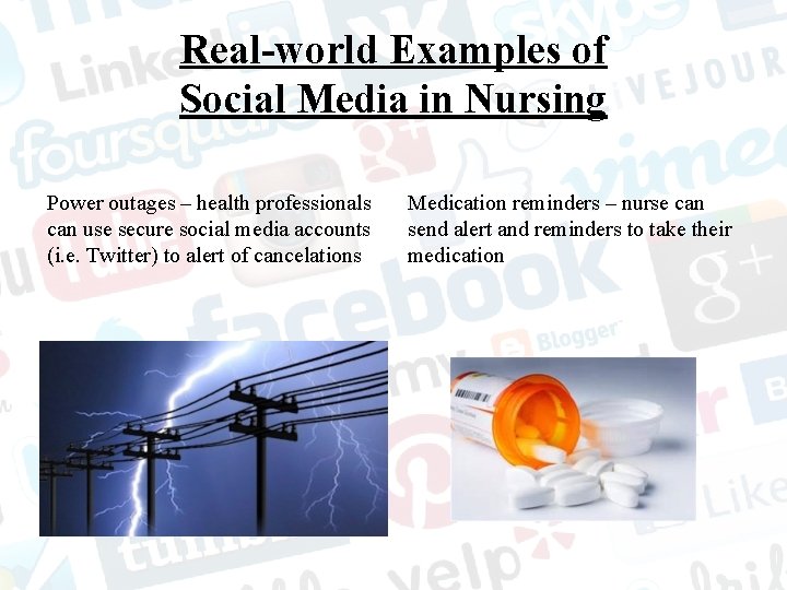 Real-world Examples of Social Media in Nursing Power outages – health professionals can use