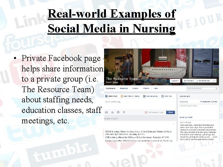 Real-world Examples of Social Media in Nursing • Private Facebook page – helps share