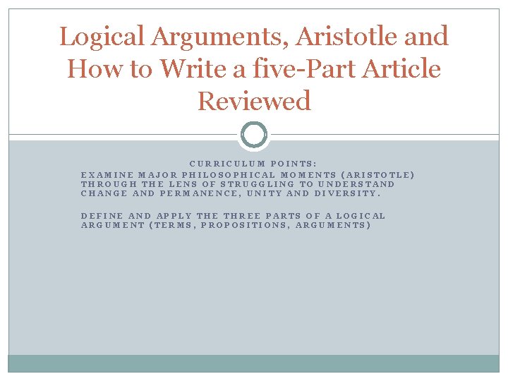 Logical Arguments, Aristotle and How to Write a five-Part Article Reviewed CURRICULUM POINTS: E