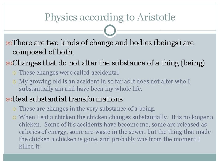 Physics according to Aristotle There are two kinds of change and bodies (beings) are