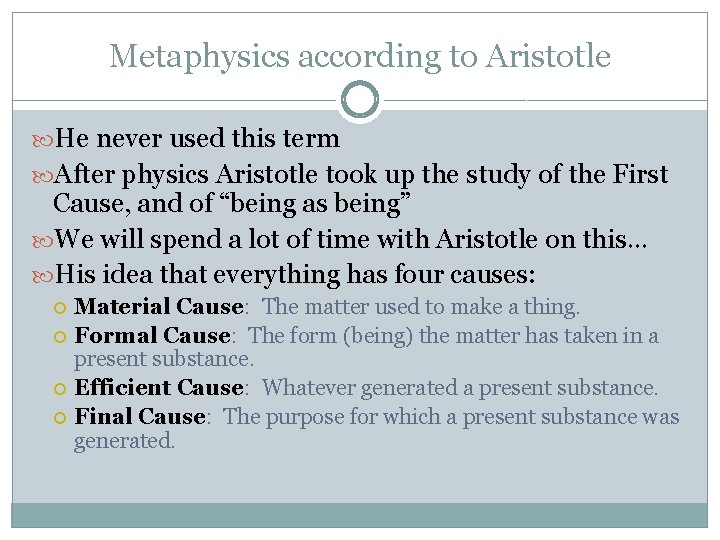 Metaphysics according to Aristotle He never used this term After physics Aristotle took up