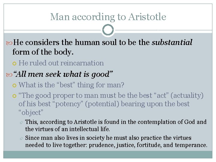 Man according to Aristotle He considers the human soul to be the substantial form