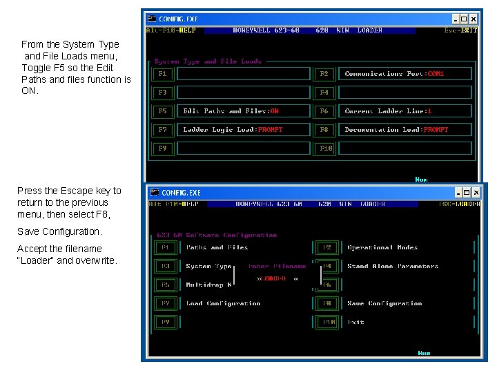 From the System Type and File Loads menu, Toggle F 5 so the Edit