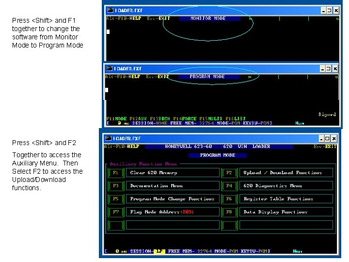 Press <Shift> and F 1 together to change the software from Monitor Mode to