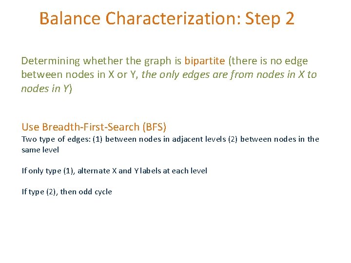 Balance Characterization: Step 2 Determining whether the graph is bipartite (there is no edge Balance Characterization: Step 2 Determining whether the graph is bipartite (there is no edge