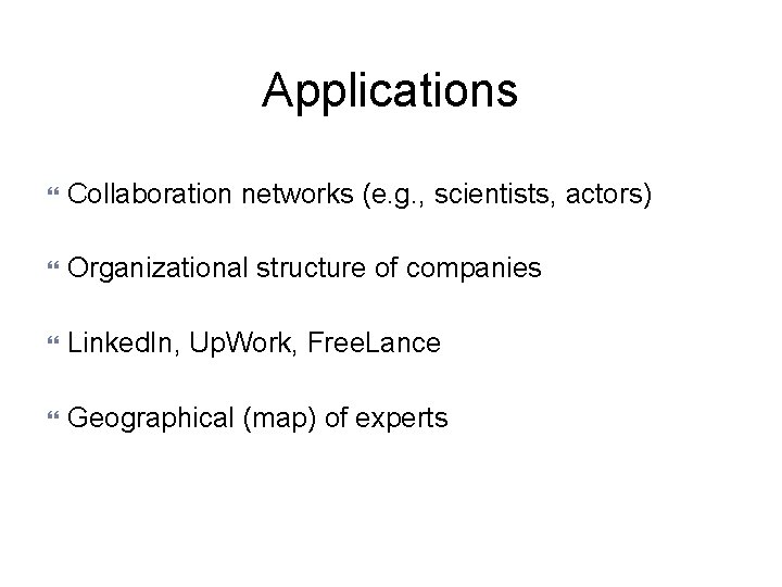 Applications Boston University Slideshow Title Goes Here } Collaboration networks (e. g. , scientists, Applications Boston University Slideshow Title Goes Here } Collaboration networks (e. g. , scientists,