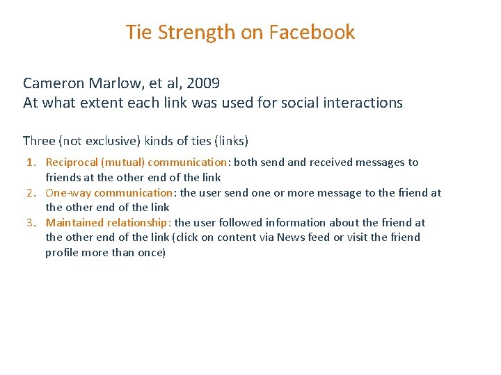 Tie Strength on Facebook Cameron Marlow, et al, 2009 At what extent each link Tie Strength on Facebook Cameron Marlow, et al, 2009 At what extent each link