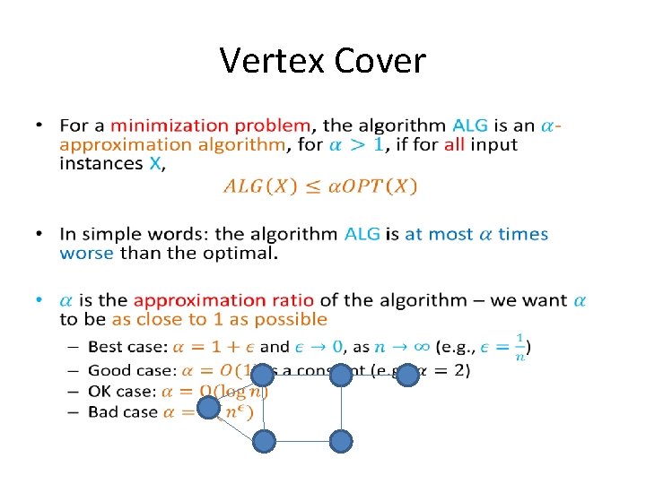 Vertex Cover • Vertex Cover •