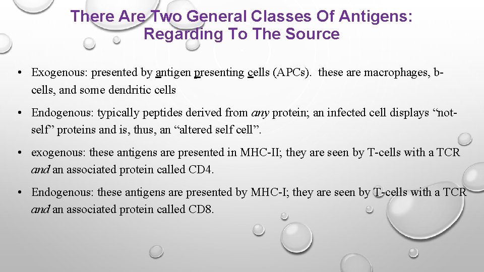 There Are Two General Classes Of Antigens: Regarding To The Source • Exogenous: presented