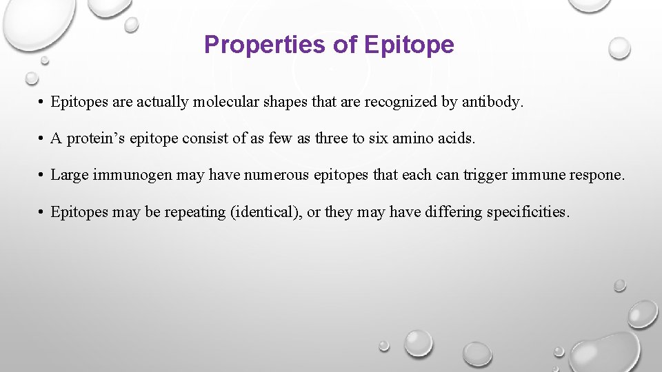 Properties of Epitope • Epitopes are actually molecular shapes that are recognized by antibody.