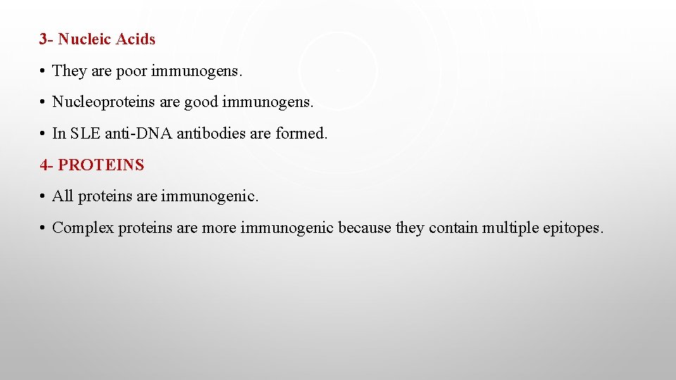 3 - Nucleic Acids • They are poor immunogens. • Nucleoproteins are good immunogens.