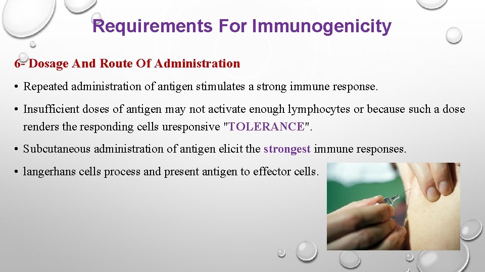 Requirements For Immunogenicity 6 - Dosage And Route Of Administration • Repeated administration of