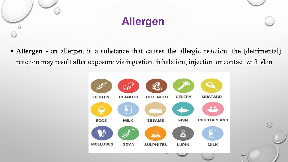 Allergen • Allergen - an allergen is a substance that causes the allergic reaction.