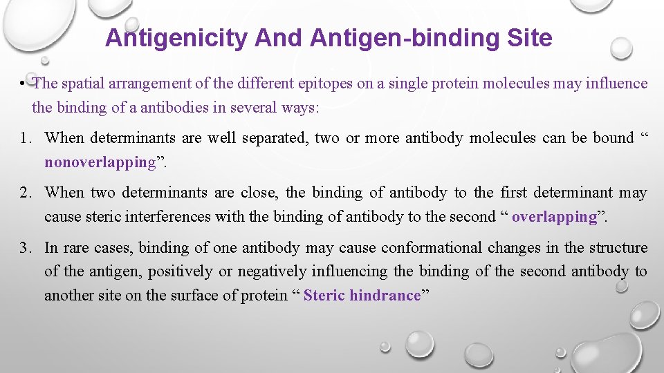 Antigenicity And Antigen-binding Site • The spatial arrangement of the different epitopes on a