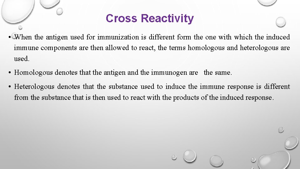 Cross Reactivity • When the antigen used for immunization is different form the one