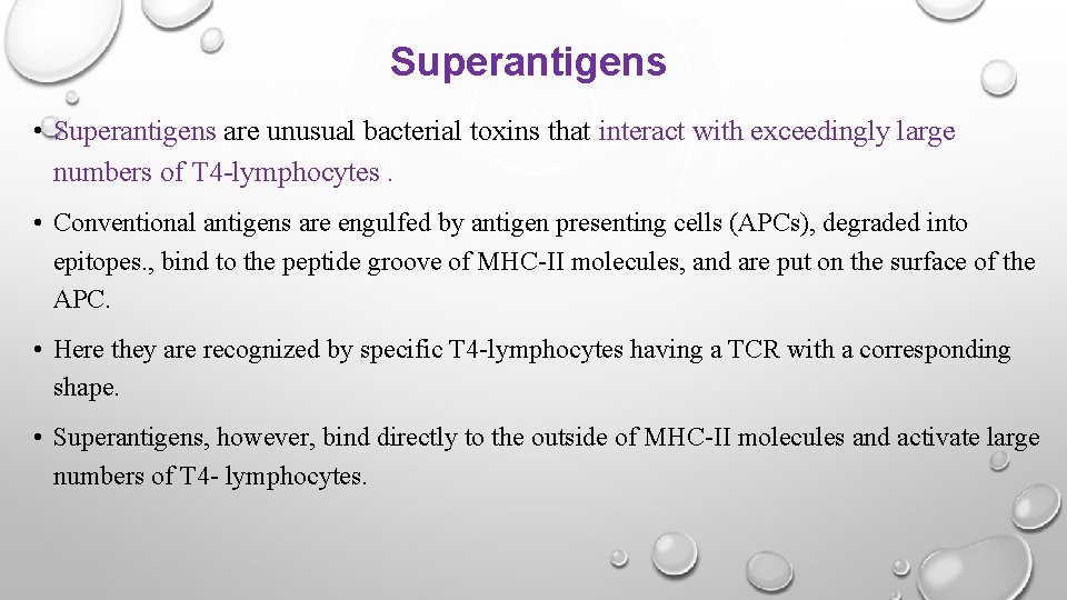 Superantigens • Superantigens are unusual bacterial toxins that interact with exceedingly large numbers of