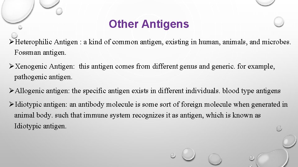 Other Antigens ØHeterophilic Antigen : a kind of common antigen, existing in human, animals,
