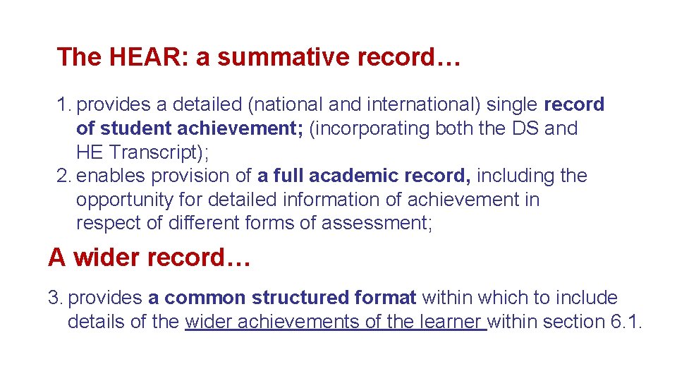The HEAR: a summative record… 1. provides a detailed (national and international) single record The HEAR: a summative record… 1. provides a detailed (national and international) single record