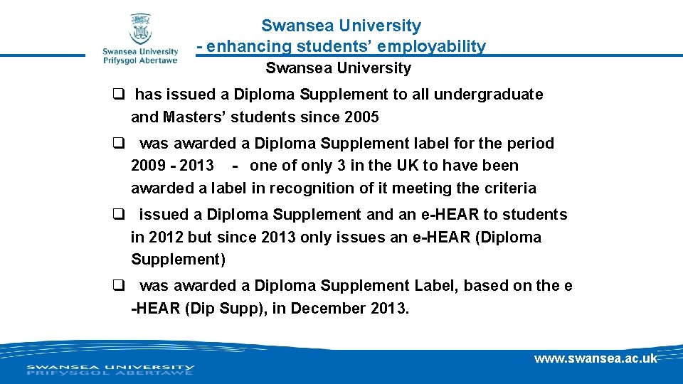 Swansea University - enhancing students’ employability Swansea University q has issued a Diploma Supplement Swansea University - enhancing students’ employability Swansea University q has issued a Diploma Supplement