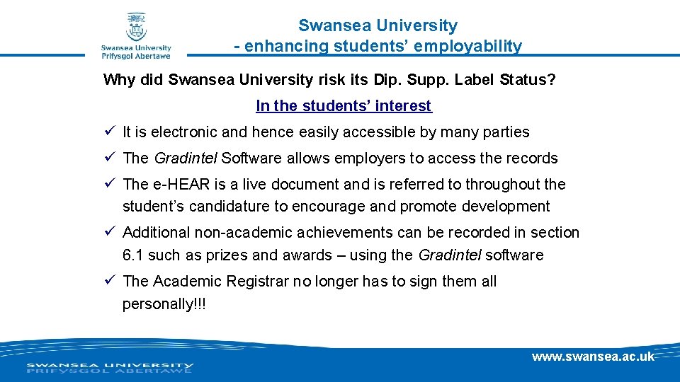 Swansea University - enhancing students’ employability Why did Swansea University risk its Dip. Supp. Swansea University - enhancing students’ employability Why did Swansea University risk its Dip. Supp.