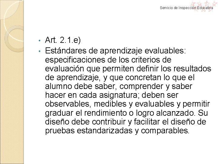 Servicio de Inspección Educativa Art. 2. 1. e) • Estándares de aprendizaje evaluables: especificaciones Servicio de Inspección Educativa Art. 2. 1. e) • Estándares de aprendizaje evaluables: especificaciones