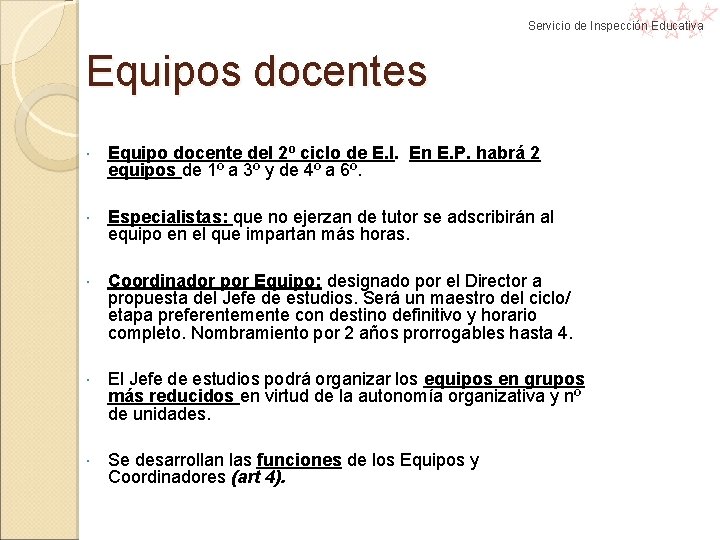 Servicio de Inspección Educativa Equipos docentes Equipo docente del 2º ciclo de E. I. Servicio de Inspección Educativa Equipos docentes Equipo docente del 2º ciclo de E. I.