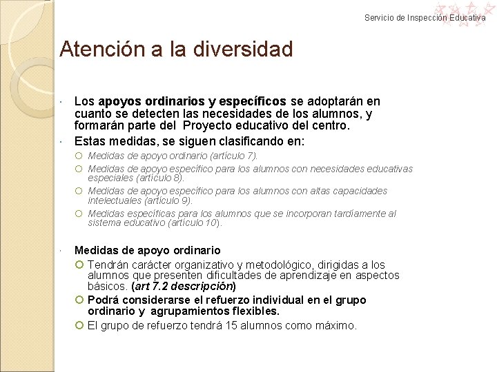 Servicio de Inspección Educativa Atención a la diversidad Los apoyos ordinarios y específicos se Servicio de Inspección Educativa Atención a la diversidad Los apoyos ordinarios y específicos se