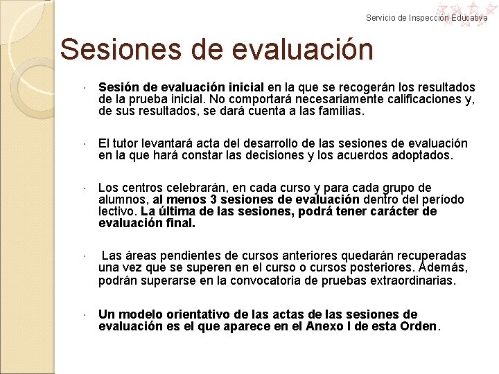 Servicio de Inspección Educativa Sesiones de evaluación Sesión de evaluación inicial en la que Servicio de Inspección Educativa Sesiones de evaluación Sesión de evaluación inicial en la que