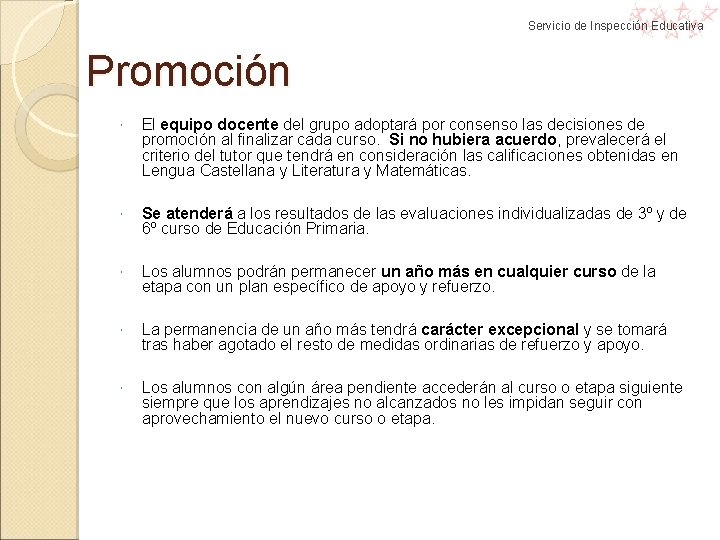 Servicio de Inspección Educativa Promoción El equipo docente del grupo adoptará por consenso las Servicio de Inspección Educativa Promoción El equipo docente del grupo adoptará por consenso las