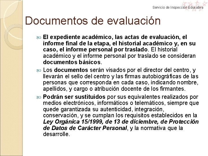Servicio de Inspección Educativa Documentos de evaluación El expediente académico, las actas de evaluación, Servicio de Inspección Educativa Documentos de evaluación El expediente académico, las actas de evaluación,