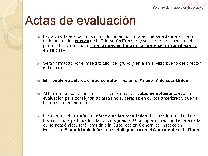 Servicio de Inspección Educativa Actas de evaluación Las actas de evaluación son los documentos Servicio de Inspección Educativa Actas de evaluación Las actas de evaluación son los documentos