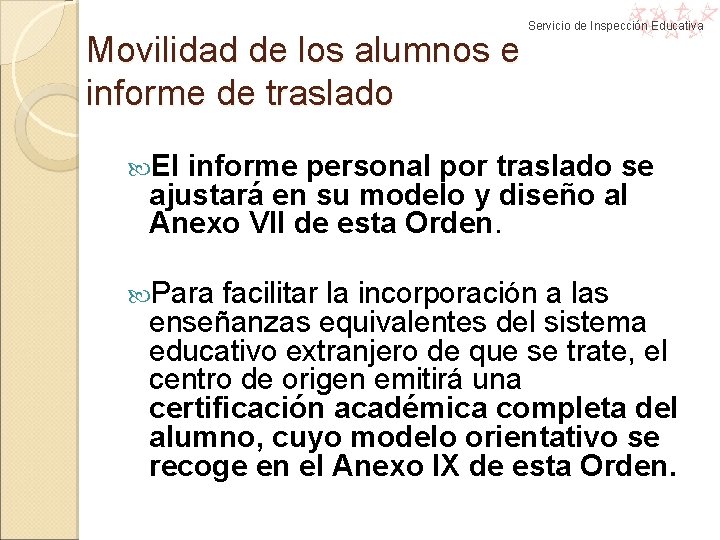 Movilidad de los alumnos e informe de traslado Servicio de Inspección Educativa El informe Movilidad de los alumnos e informe de traslado Servicio de Inspección Educativa El informe