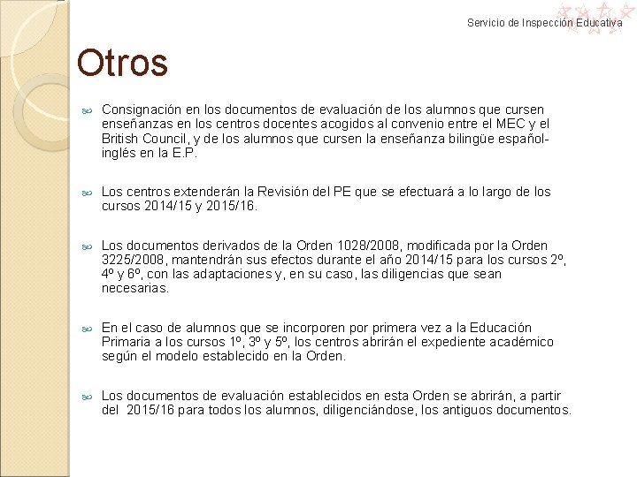 Servicio de Inspección Educativa Otros Consignación en los documentos de evaluación de los alumnos Servicio de Inspección Educativa Otros Consignación en los documentos de evaluación de los alumnos