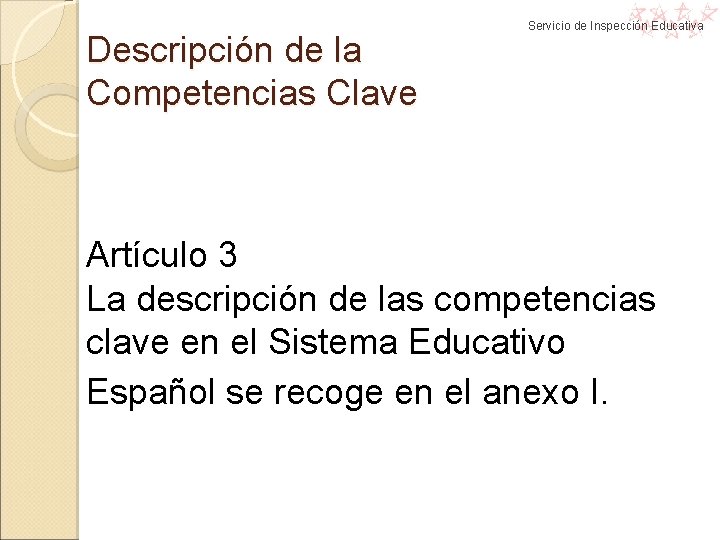 Descripción de la Competencias Clave Servicio de Inspección Educativa Artículo 3 La descripción de Descripción de la Competencias Clave Servicio de Inspección Educativa Artículo 3 La descripción de