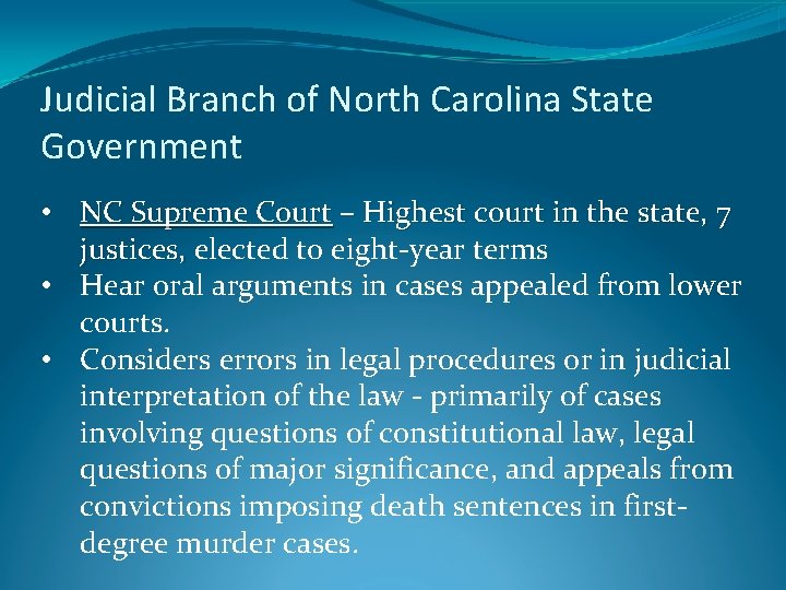 Judicial Branch of North Carolina State Government • NC Supreme Court – Highest court