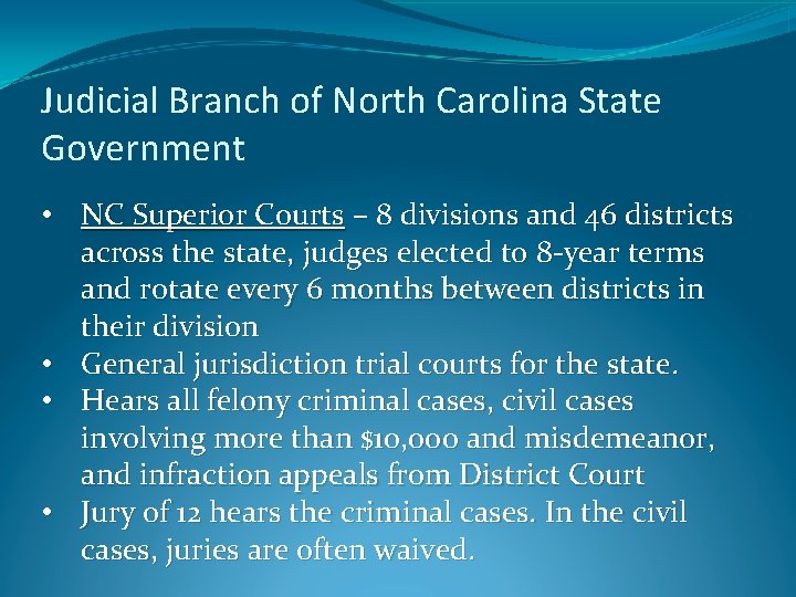 Judicial Branch of North Carolina State Government • NC Superior Courts – 8 divisions