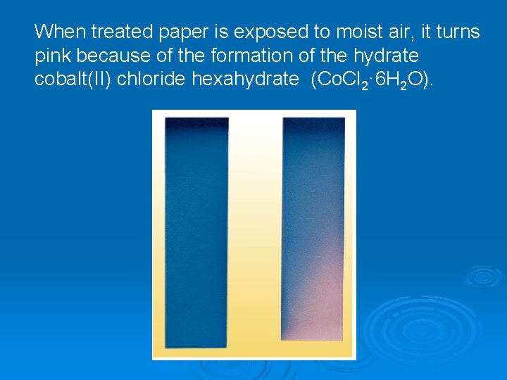 When treated paper is exposed to moist air, it turns pink because of the