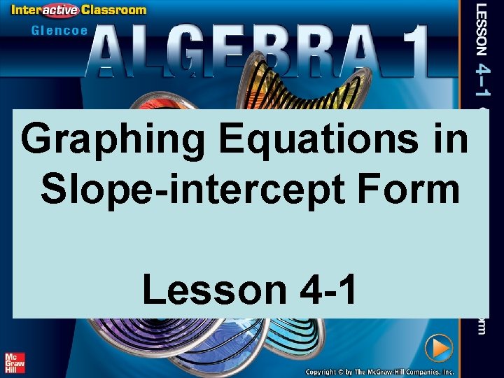 Graphing Equations in Slope-intercept Form Lesson 4 -1 