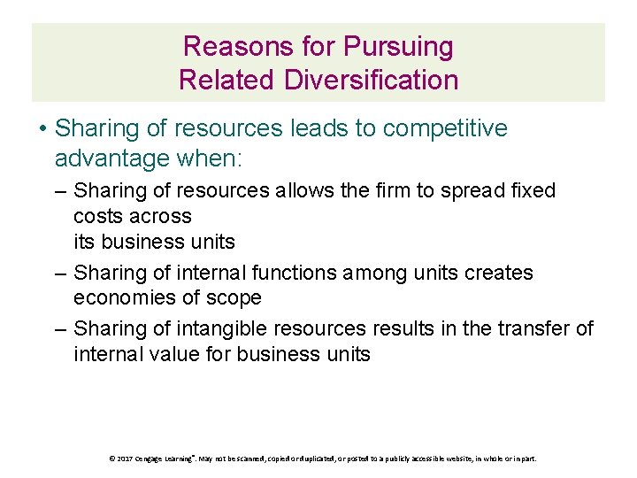 Reasons for Pursuing Related Diversification • Sharing of resources leads to competitive advantage when: