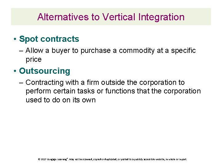 Alternatives to Vertical Integration • Spot contracts – Allow a buyer to purchase a