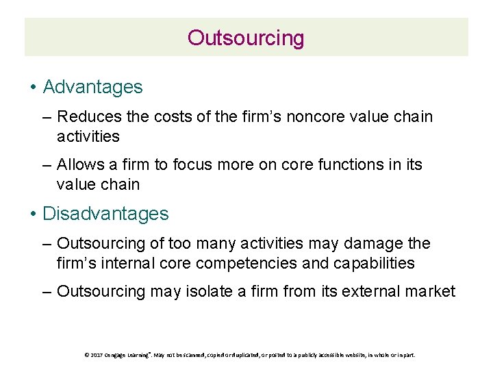 Outsourcing • Advantages – Reduces the costs of the firm’s noncore value chain activities