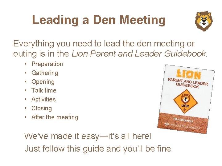 Leading a Den Meeting Everything you need to lead the den meeting or outing