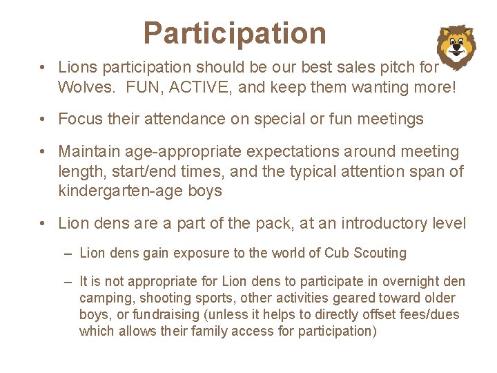 Participation • Lions participation should be our best sales pitch for Wolves. FUN, ACTIVE,