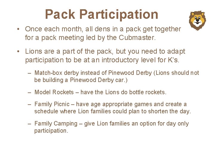 Pack Participation • Once each month, all dens in a pack get together for