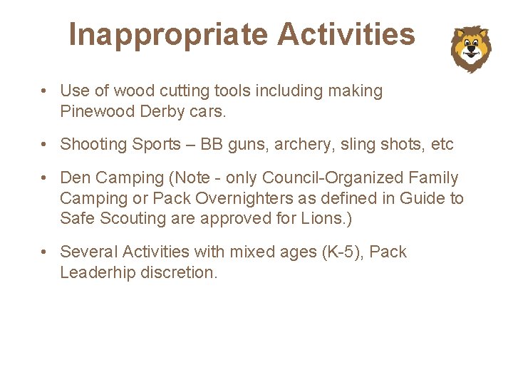 Inappropriate Activities • Use of wood cutting tools including making Pinewood Derby cars. •