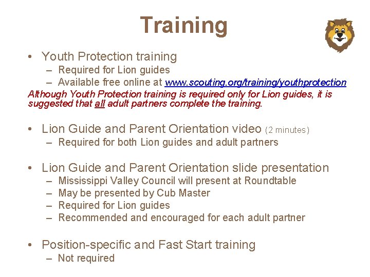 Training • Youth Protection training – Required for Lion guides – Available free online