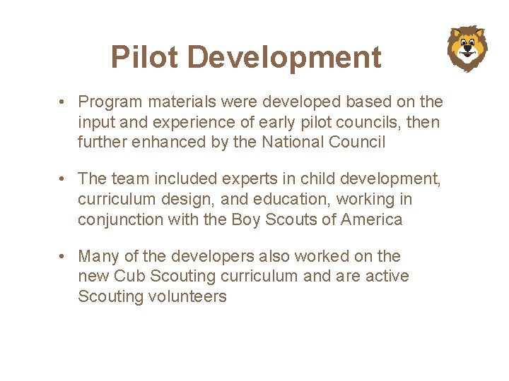 Pilot Development • Program materials were developed based on the input and experience of