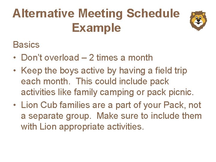 Alternative Meeting Schedule Example Basics • Don’t overload – 2 times a month •