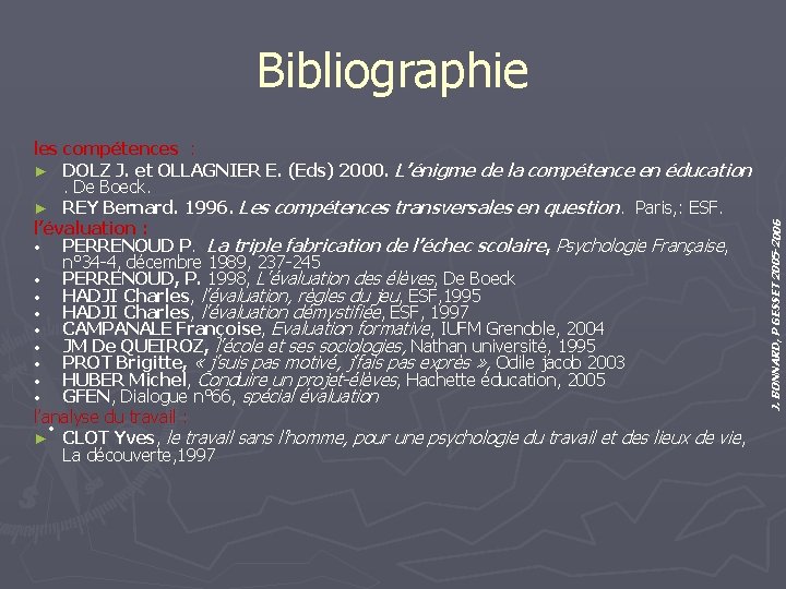 les compétences : ► DOLZ J. et OLLAGNIER E. (Eds) 2000. L’énigme de la