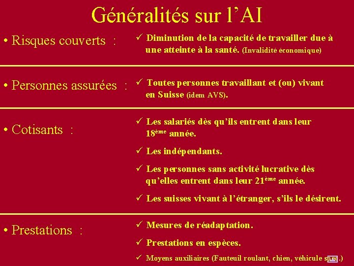 Généralités sur l’AI • Risques couverts : ü Diminution de la capacité de travailler